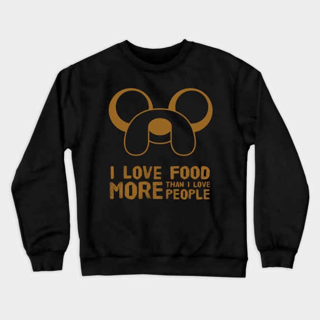 I love food more than I love people Crewneck Sweatshirt by WordFandom